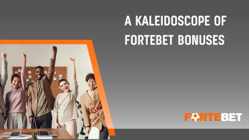 A Kaleidoscope of ForteBet Bonuses