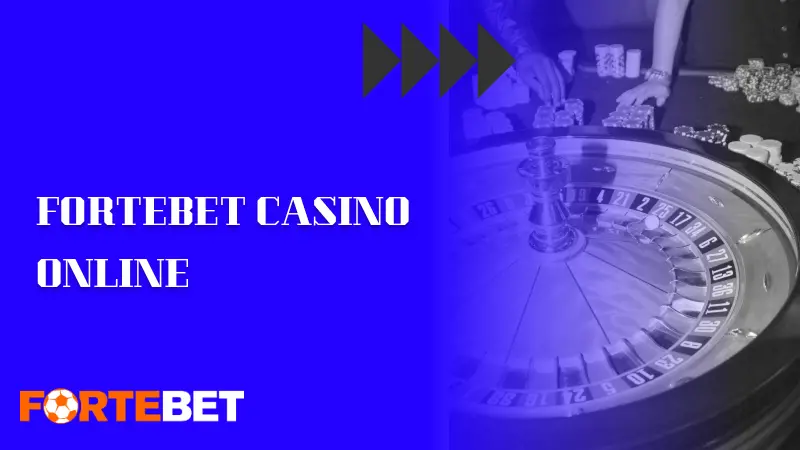 Fortebet Casino Online
