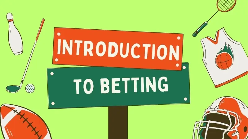 INTRODUCTION TO BETTING