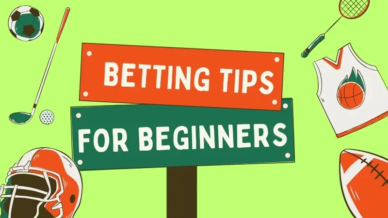 BETTING TIPS FOR BEGINNERS